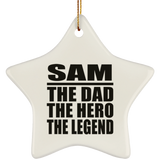 Sam The Dad The Hero The Legend - Star Ornament