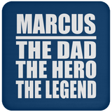 Marcus The Dad The Hero The Legend - Drink Coaster