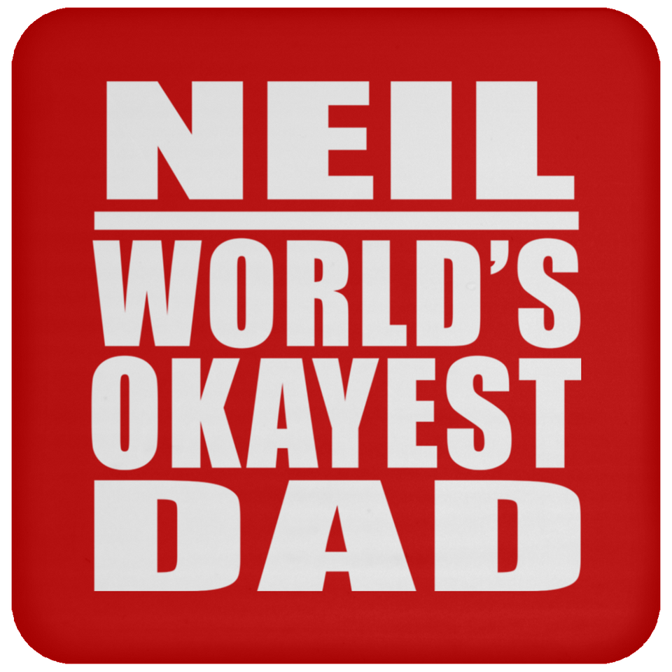 Neil World's Okayest Dad - Drink Coaster