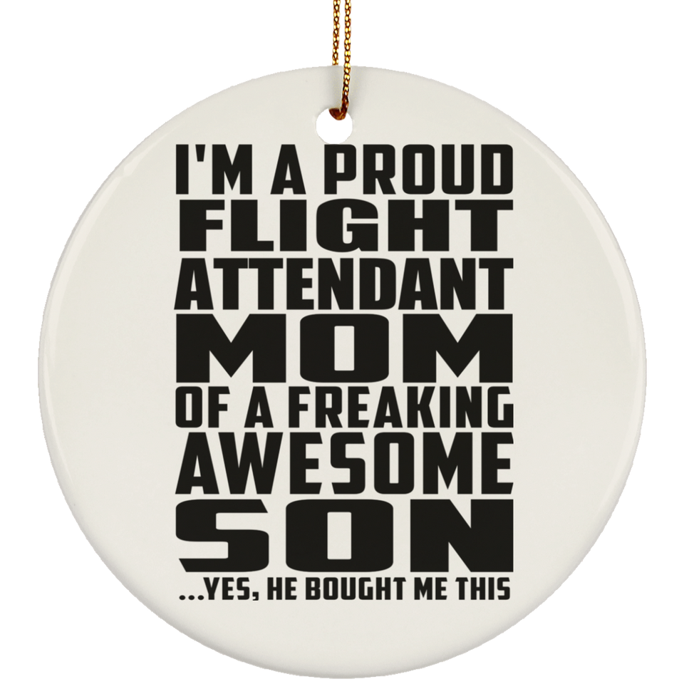 Proud Flight Attendant Mom Of Awesome Son - Circle Ornament