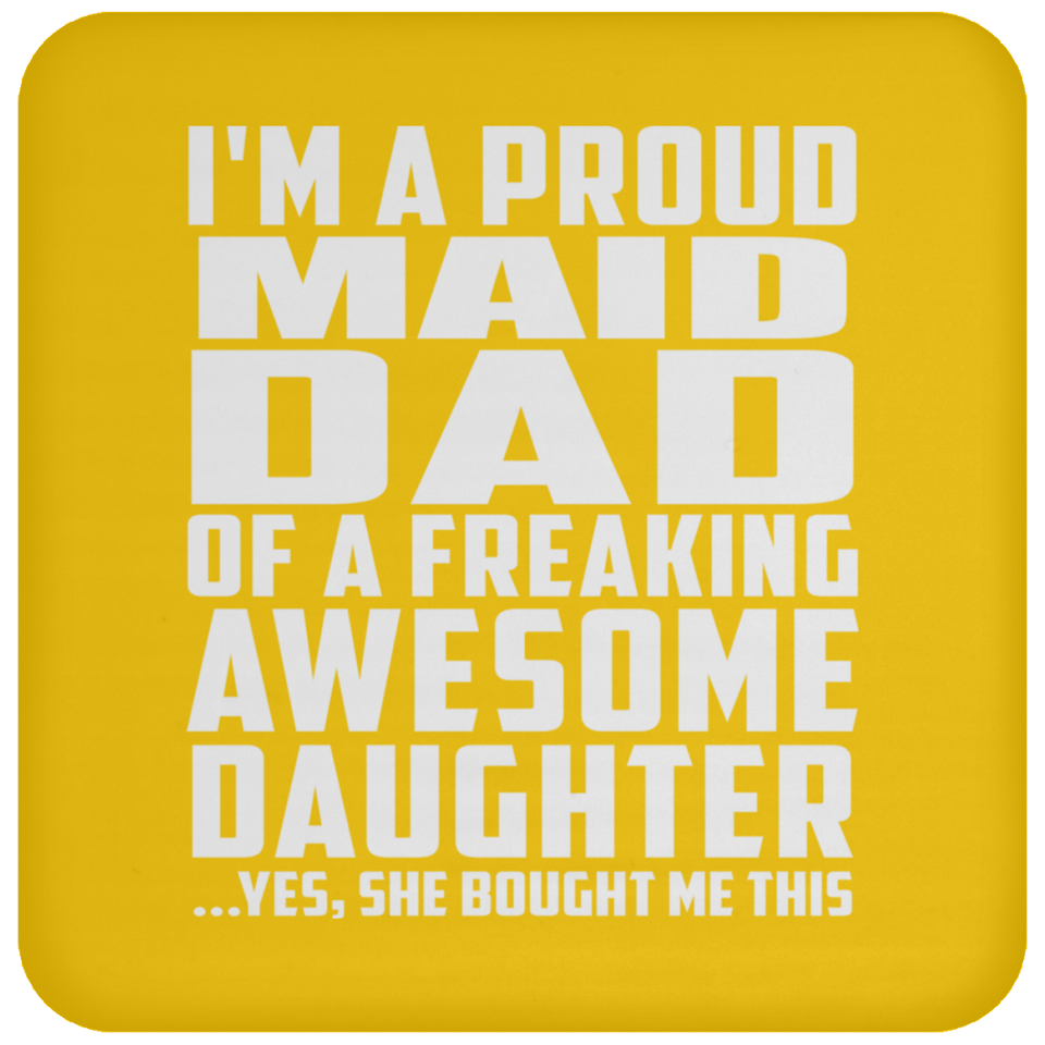 Proud Maid Dad Of Awesome Daughter - Drink Coaster