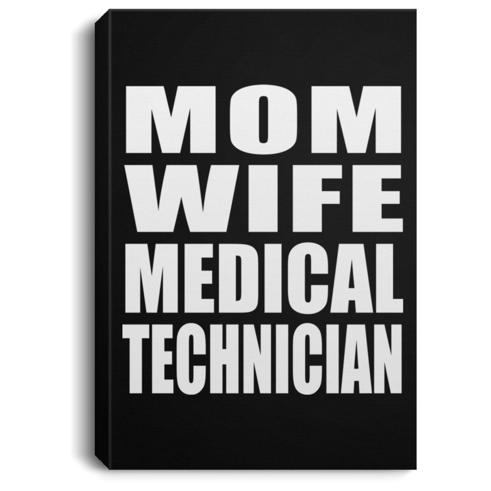 Mom Wife Medical Technician - Canvas Portrait