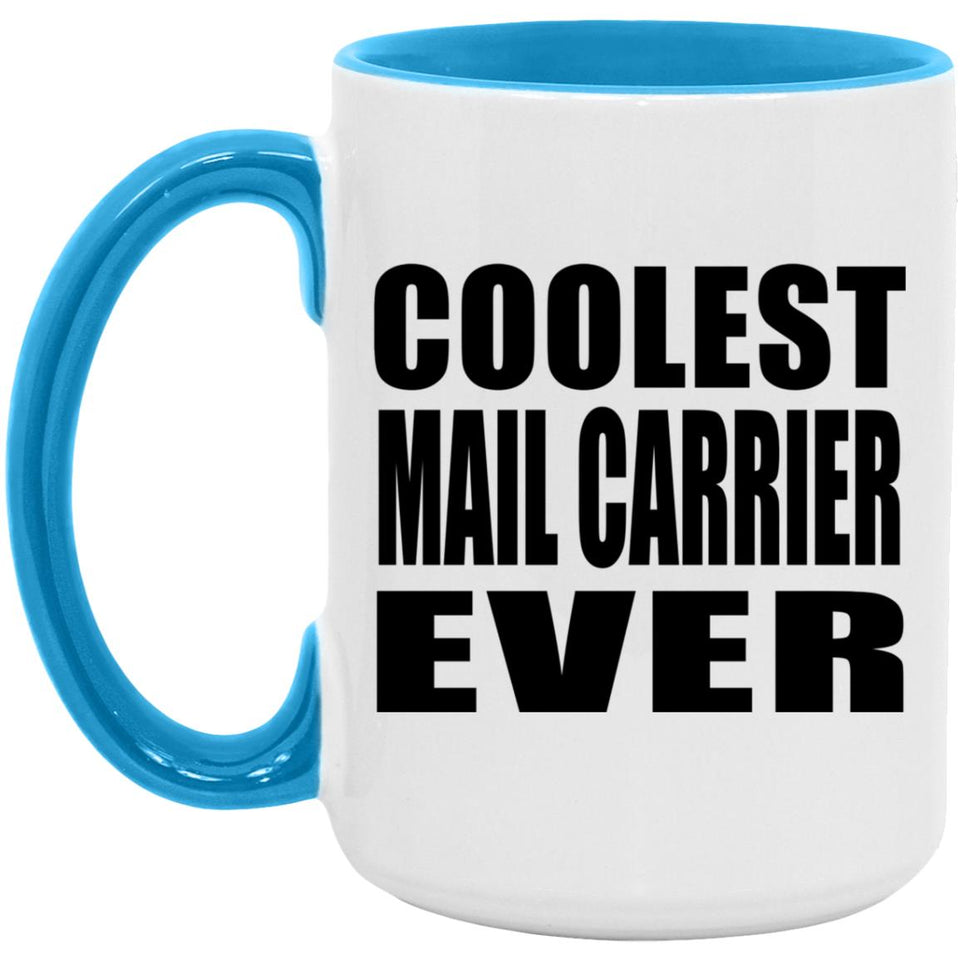 Coolest Mail Carrier Ever - 15oz Accent Mug Blue