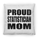Proud Statistician Mom - Throw Pillow
