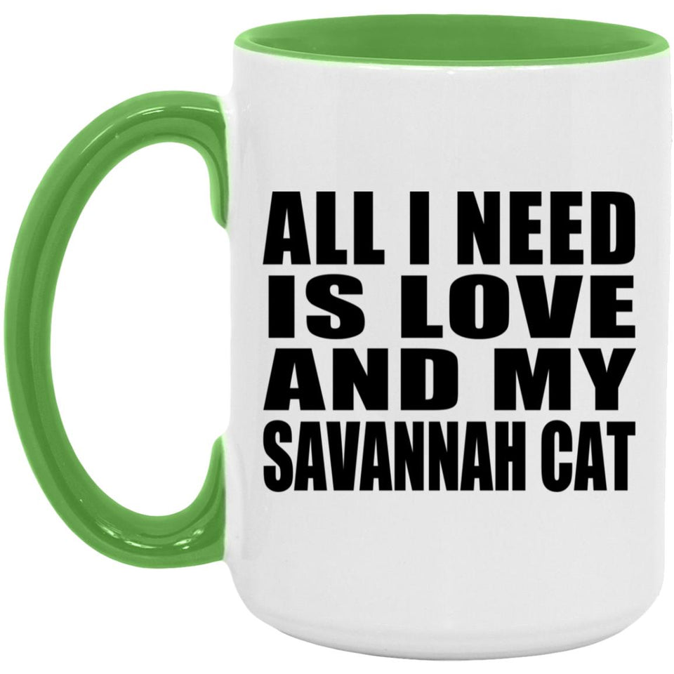 All I Need Is Love And My Savannah Cat - 15oz Accent Mug Green