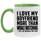 I Love My Boyfriend More Than Whale Watching - 11oz Accent Mug Green