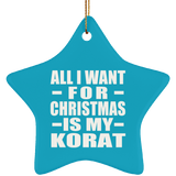 All I Want For Christmas Is My Korat - Star Ornament