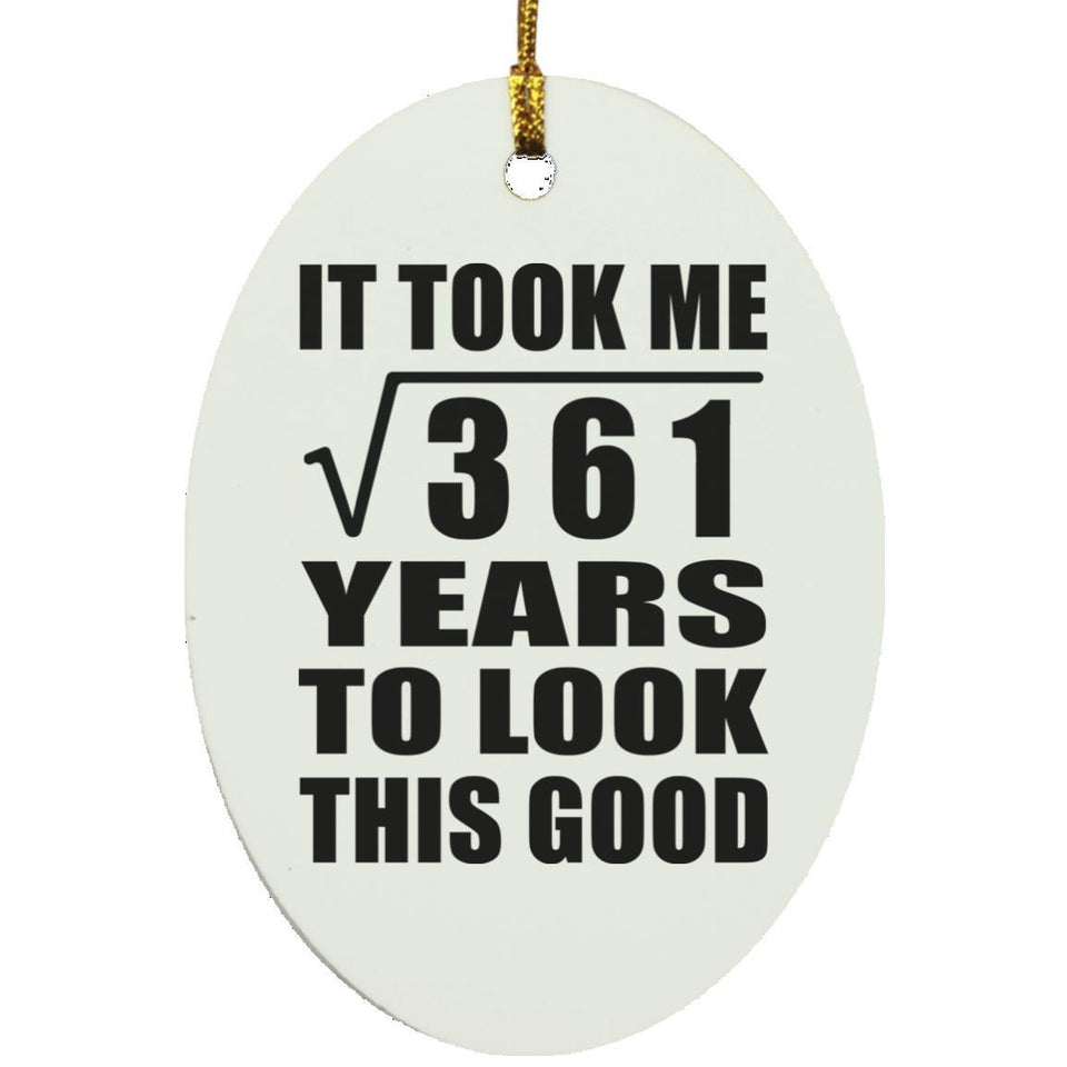 19th Birthday Took Square Root of 361 Years To Look Good - Oval Ornament