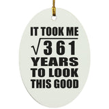 19th Birthday Took Square Root of 361 Years To Look Good - Oval Ornament