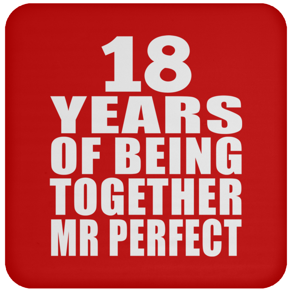 18th Anniversary 18 Years Of Being Mr Perfect - Drink Coaster