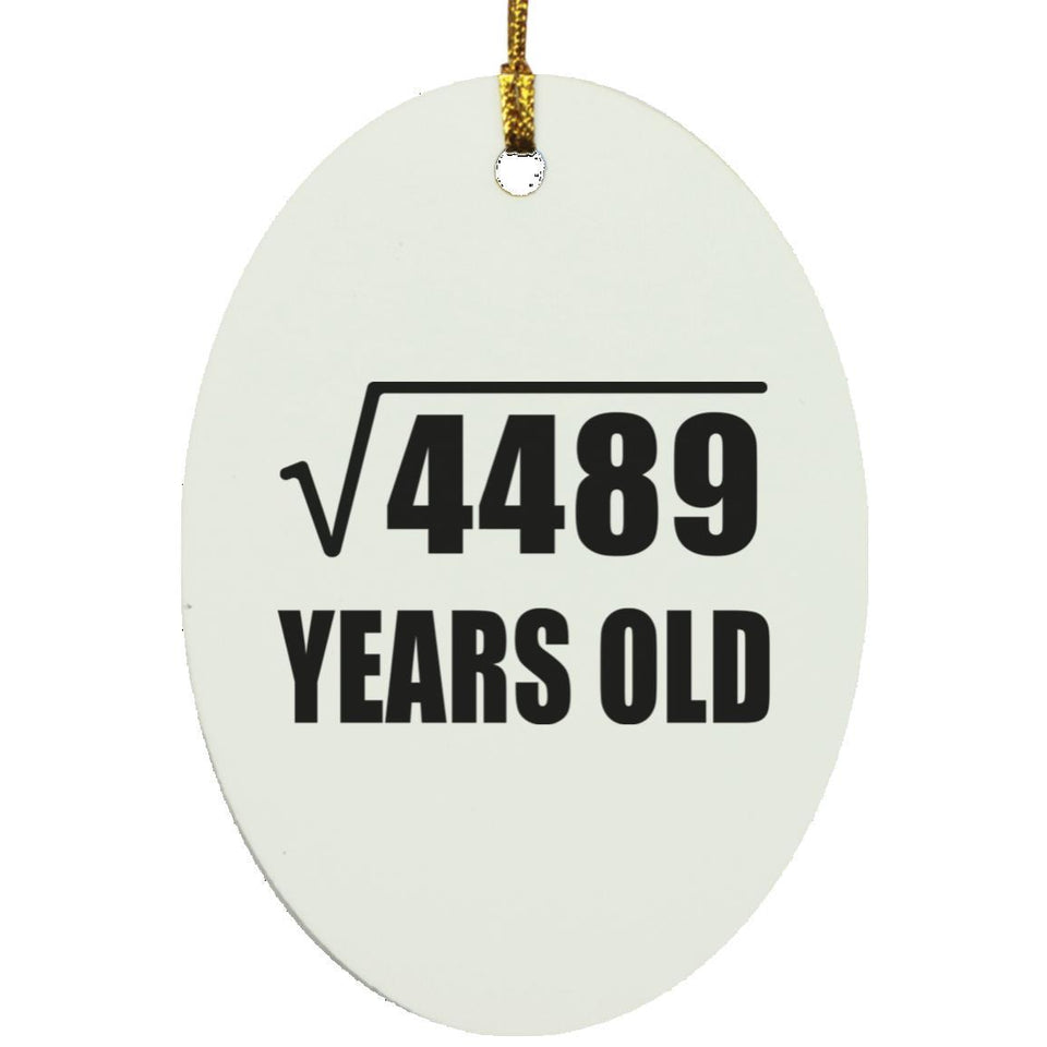 67th Birthday Square Root of 4489 Years Old - Oval Ornament