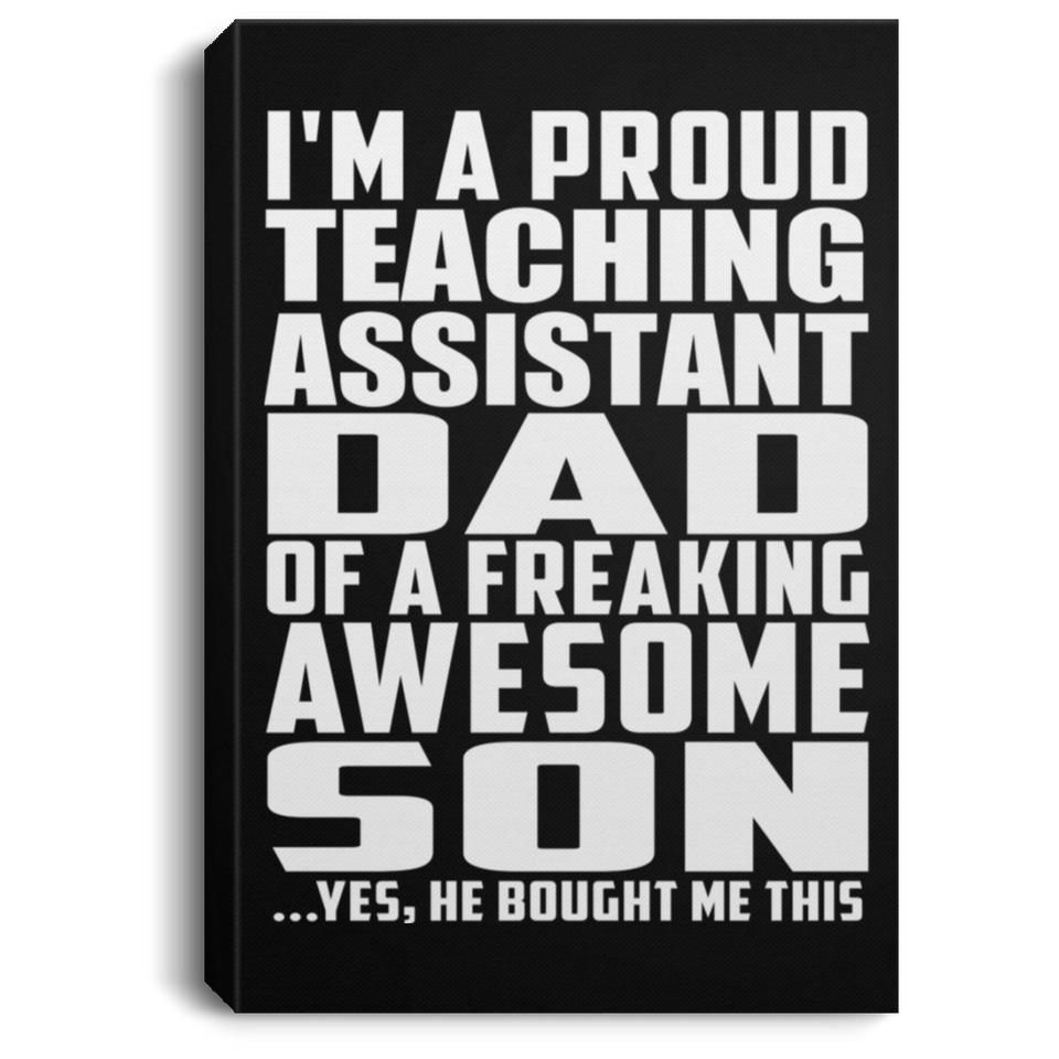 Proud Teaching Assistant Dad Of Awesome Son - Canvas Portrait