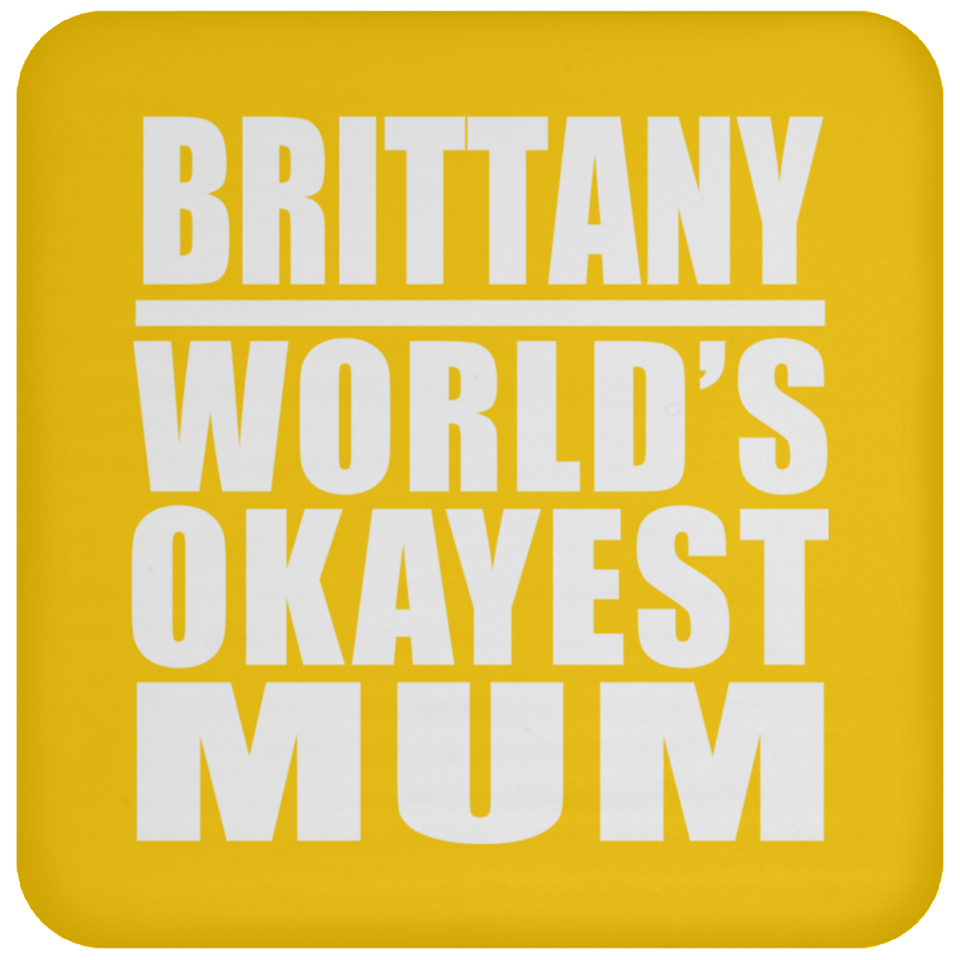 Brittany World's Okayest Mum - Drink Coaster
