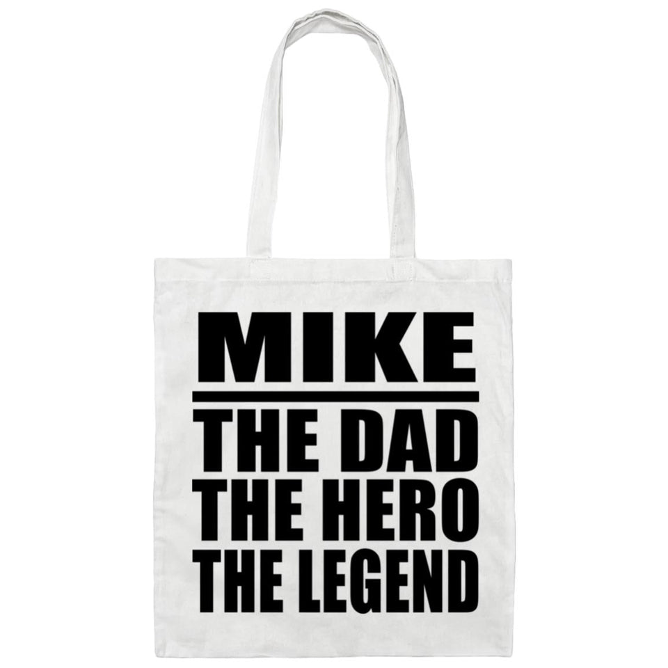 Mike The Dad The Hero The Legend - Tote Bag White
