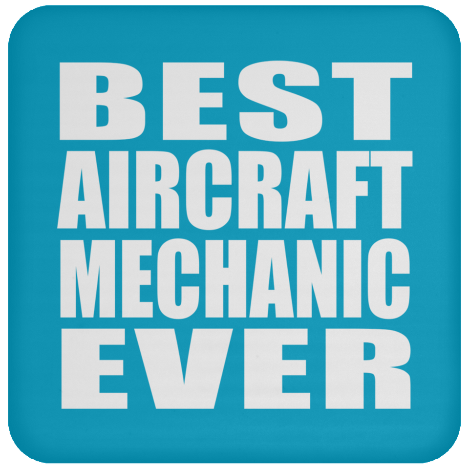 Best Aircraft Mechanic Ever - Drink Coaster