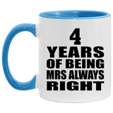 4th Anniversary 4 Years of Being Mrs Always Right - 11oz Accent Mug Blue