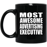Most Awesome Advertising Executive - 11 Oz Coffee Mug Black