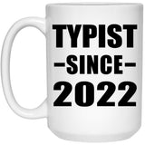 Typist Since 2022 - 15oz Coffee Mug