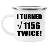 68th Birthday I Turned Square Root of 1156 Twice - 12oz Camping Mug