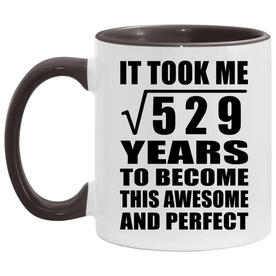 23rd Birthday Took Square Root of 529 Years To Awesome - 11oz Accent Mug Black