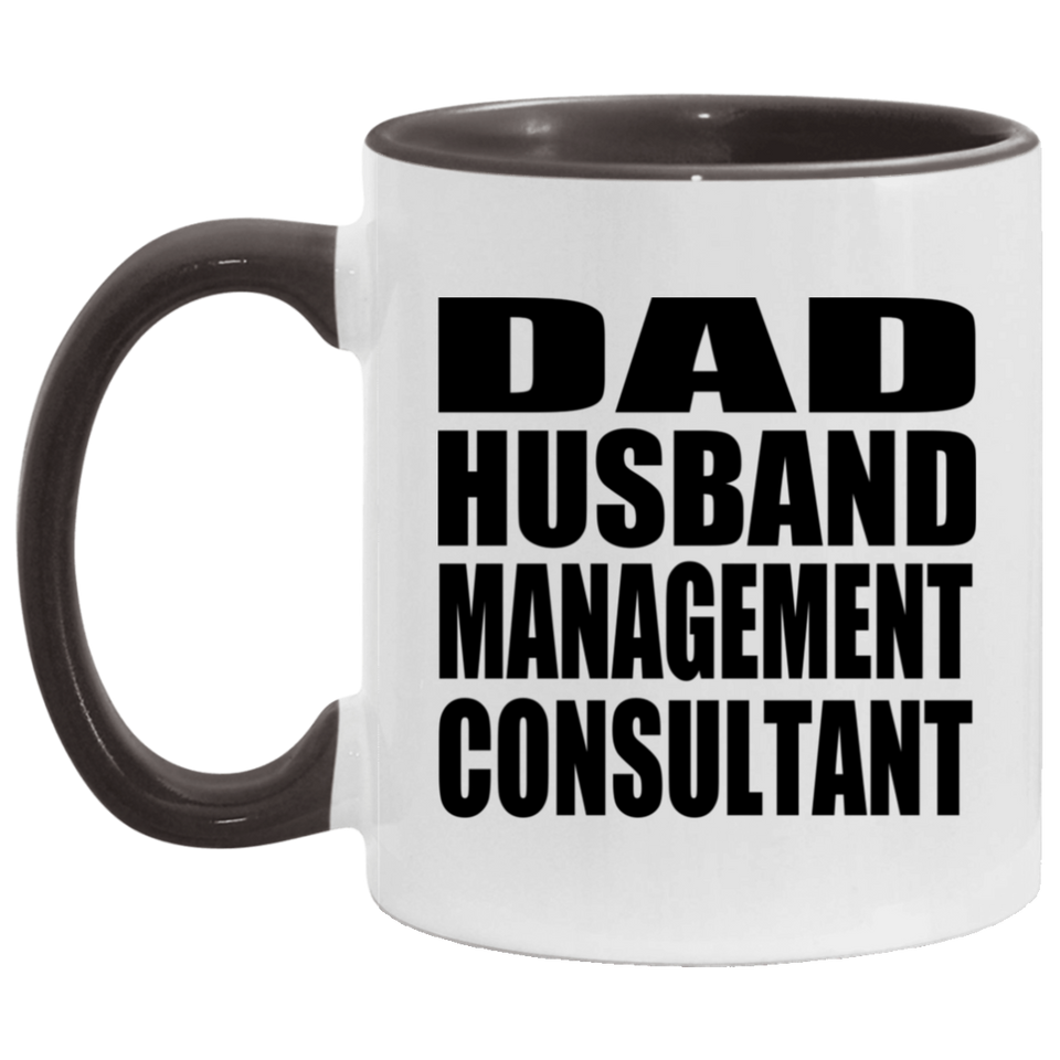 Dad Husband Management Consultant - 11oz Accent Mug Black