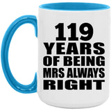 119th Anniversary 119 Years of Being Mrs Always Right - 15oz Accent Mug Blue