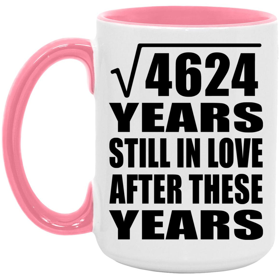 68th Anniversary Square Root of 4624 Years Still In Love - 15oz Accent Mug Pink
