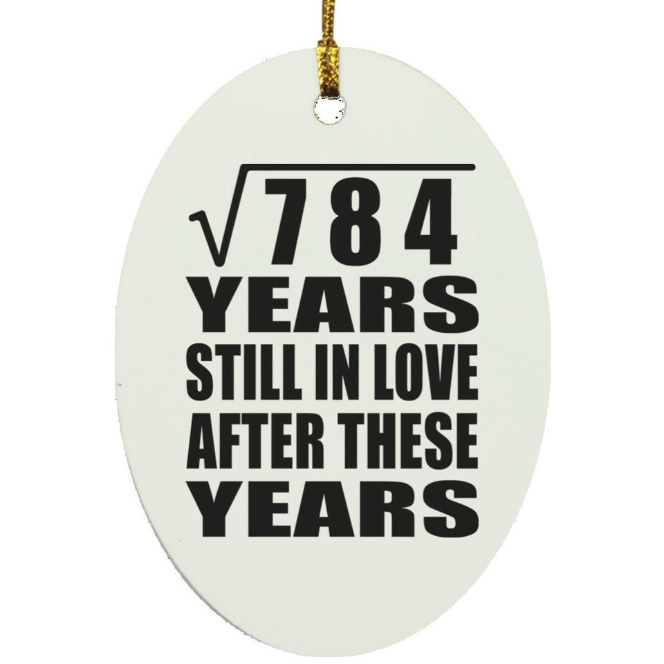 28th Anniversary Square Root of 784 Years Still In Love - Oval Ornament