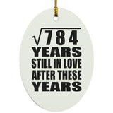 28th Anniversary Square Root of 784 Years Still In Love - Oval Ornament