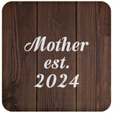 Mother Established EST. 2024 - Drink Coaster D