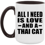 All I Need Is Love And A Thai Cat - 15oz Accent Mug Black