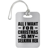 All I Want For Christmas Is My Selkirk Rex - Luggage Bag Tag