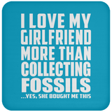 I Love My Girlfriend More Than Collecting Fossils - Drink Coaster