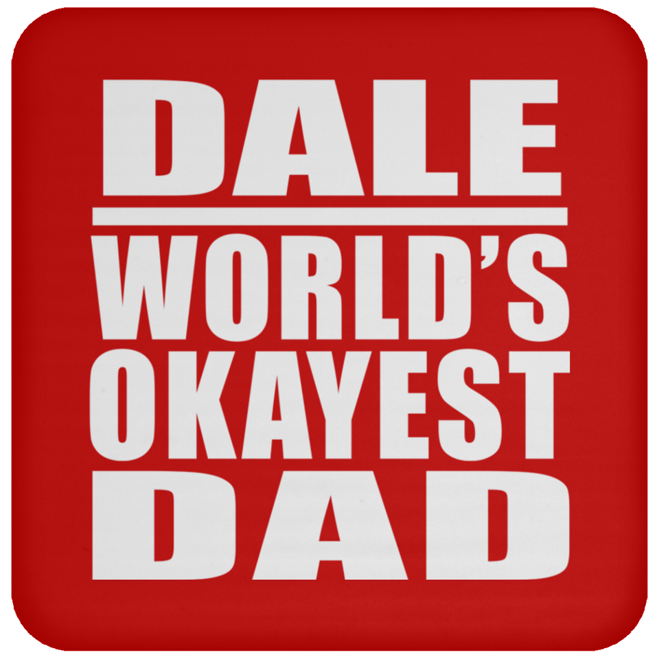 Dale World's Okayest Dad - Drink Coaster