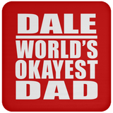 Dale World's Okayest Dad - Drink Coaster