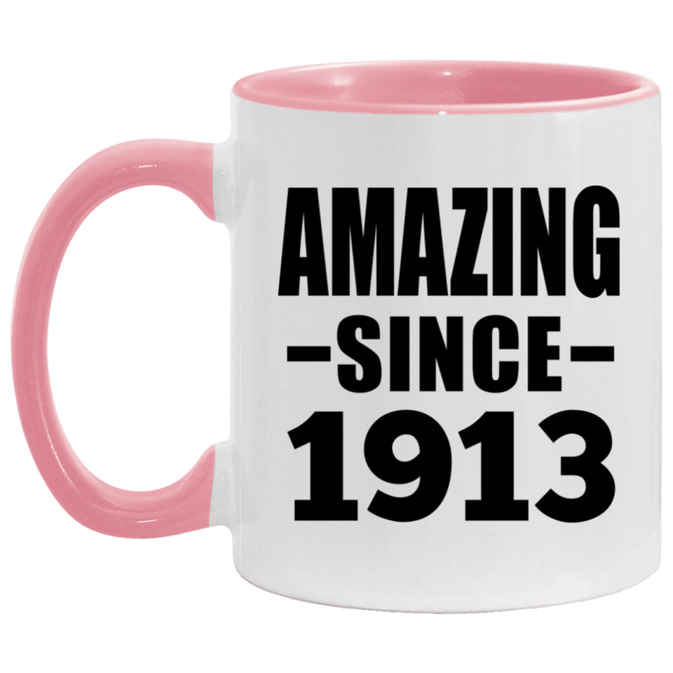 111th Birthday Amazing Since 1913 - 11oz Accent Mug Pink