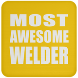 Most Awesome Welder - Drink Coaster
