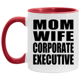 Mom Wife Corporate Executive - 11oz Accent Mug Red