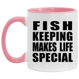 Fish Keeping Makes Life Special - 11oz Accent Mug Pink