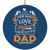 How Much Love Could Hold Until Called Me Dad - Circle Ornament