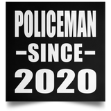 Policeman Since 2020 - Poster Square