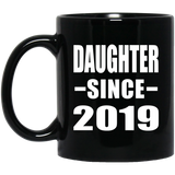 Daughter Since 2019 - 11oz Coffee Mug Black