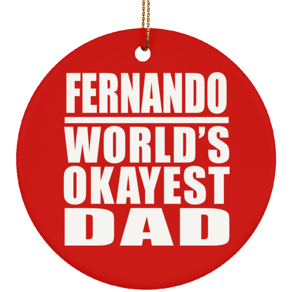 Fernando World's Okayest Dad - Circle Ornament