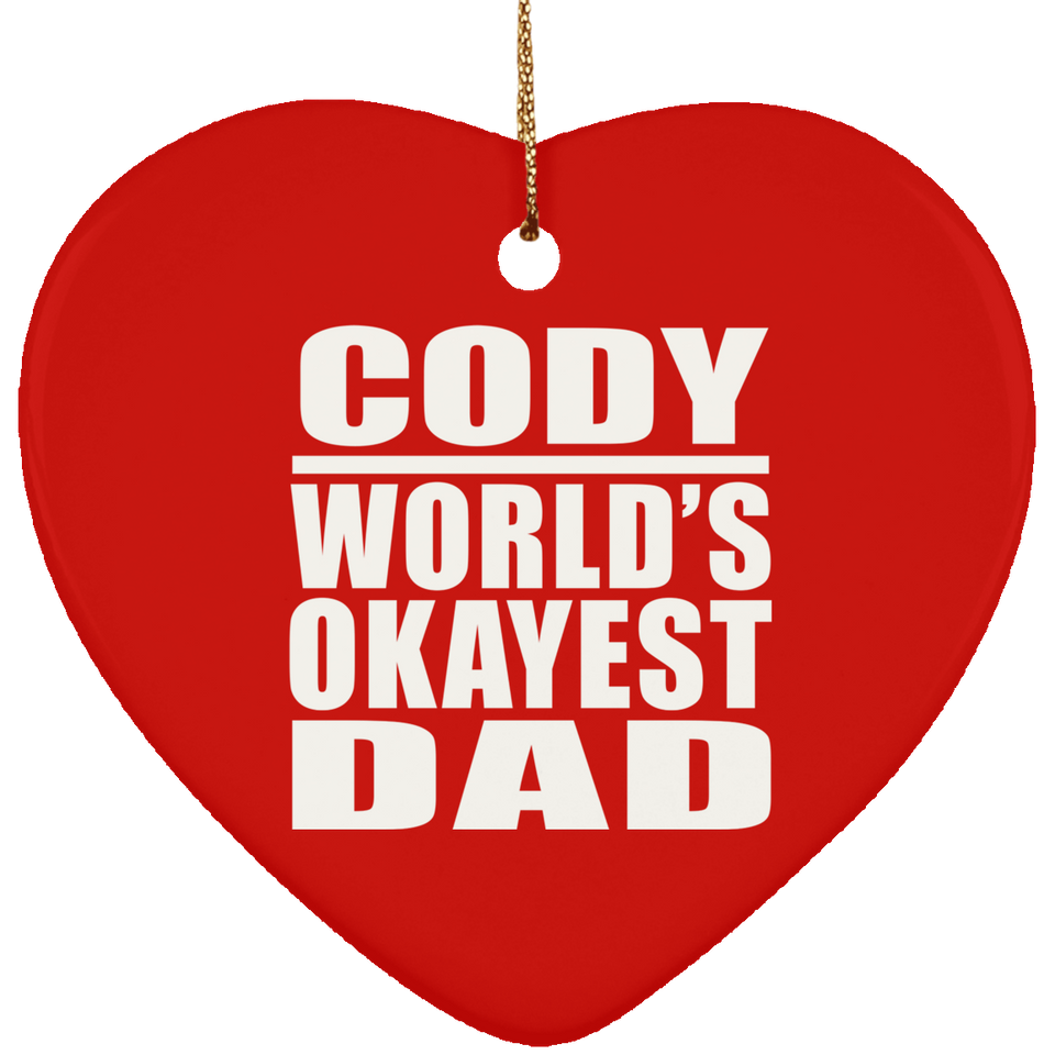 Cody World's Okayest Dad - Heart Ornament