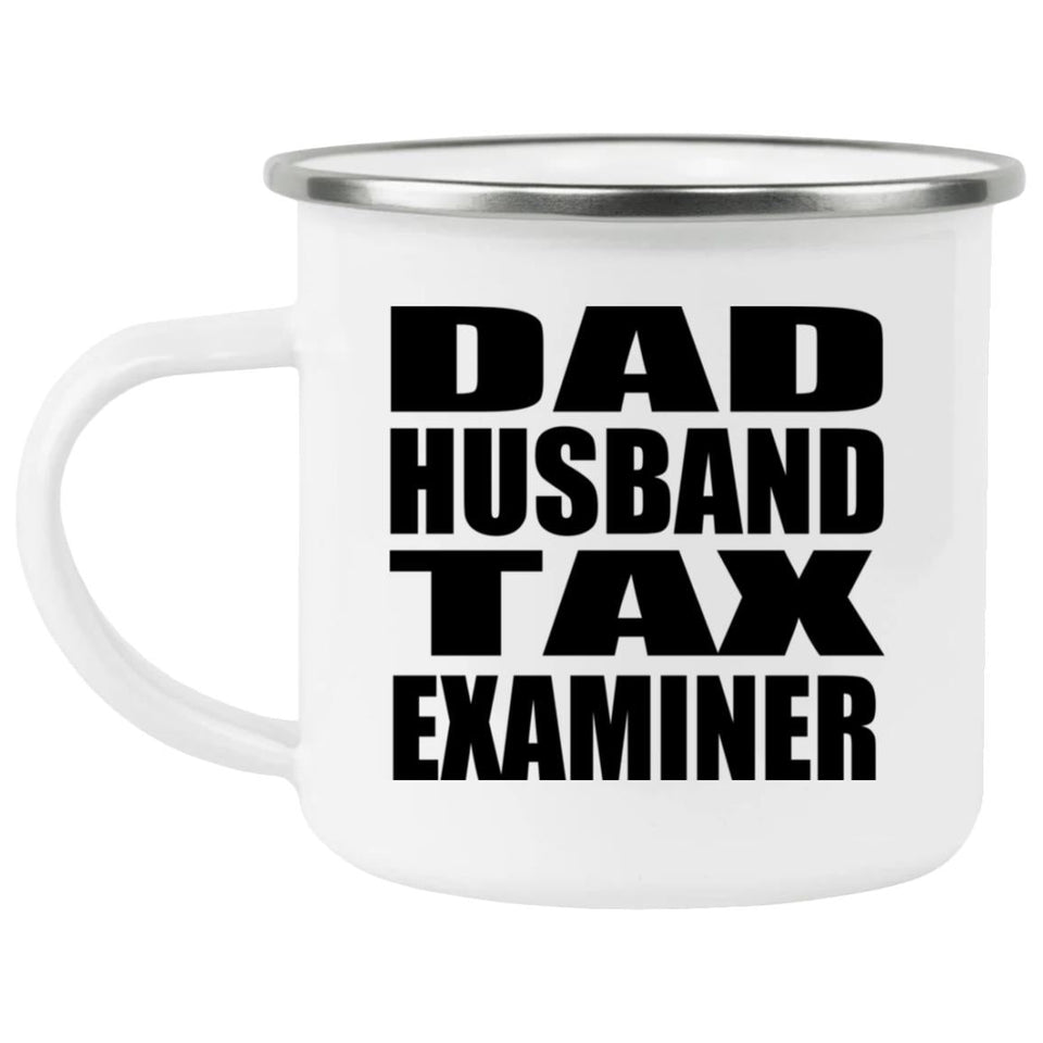 Dad Husband Tax Examiner - 12oz Camping Mug