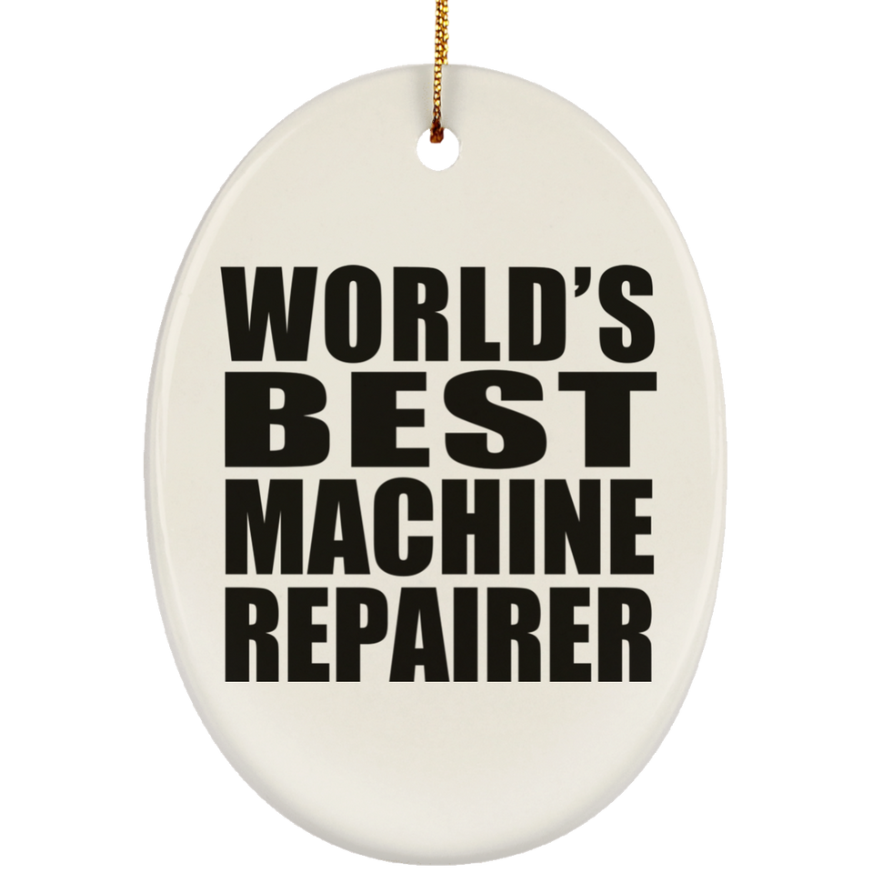 World's Best Machine Repairer - Oval Ornament