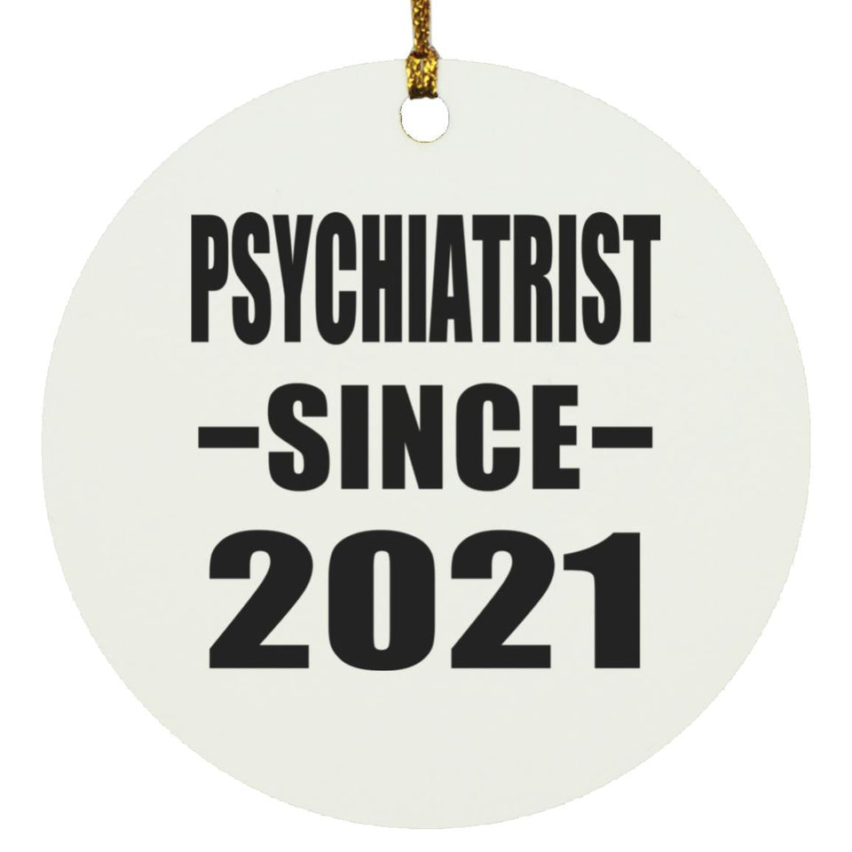 Psychiatrist Since 2021 - Circle Ornament