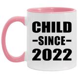 Child Since 2022 - 11oz Accent Mug Pink