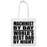 Machinist By Day World's Best Dad By Night - Tote Bag White