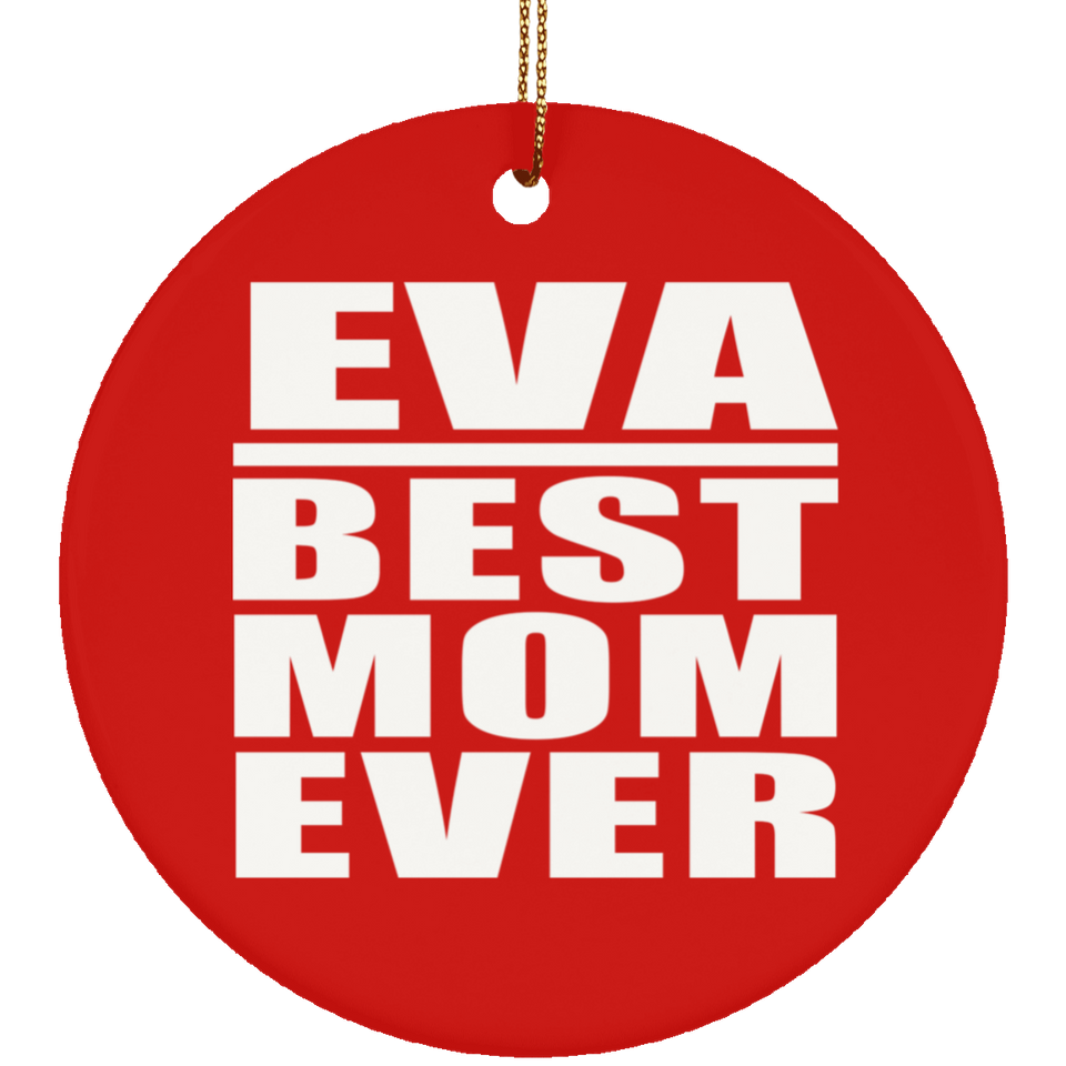 Eva Best Mom Ever - Circle Ornament